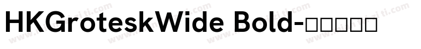 HKGroteskWide Bold字体转换
